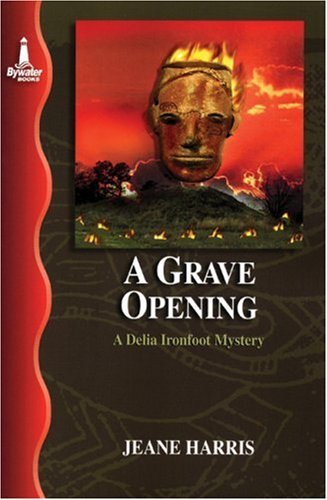 A Grave Opening: A Delia Ironfoot Mystery (Delia Ironfoot Mystery Series),Used