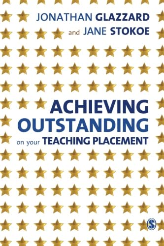Achieving Outstanding On Your Teaching Placement: Early Years And Primary Schoolbased Training,Used