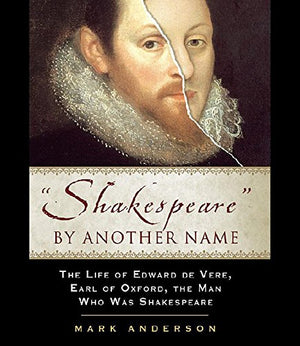 Shakespeare by Another Name: The Life of Edward De Vere, Earl of Oxford, The Man Who Was Shakespeare,Used