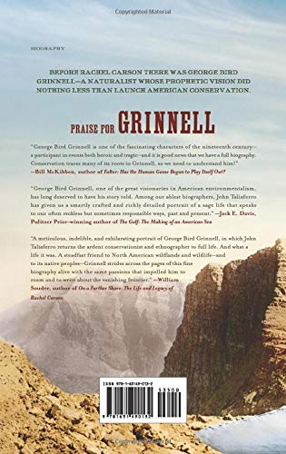 Grinnell: America's Environmental Pioneer and His Restless Drive to Save the West,New