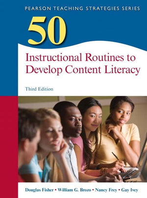 50 Instructional Routines to Develop Content Literacy (Teaching Strategies Series),New