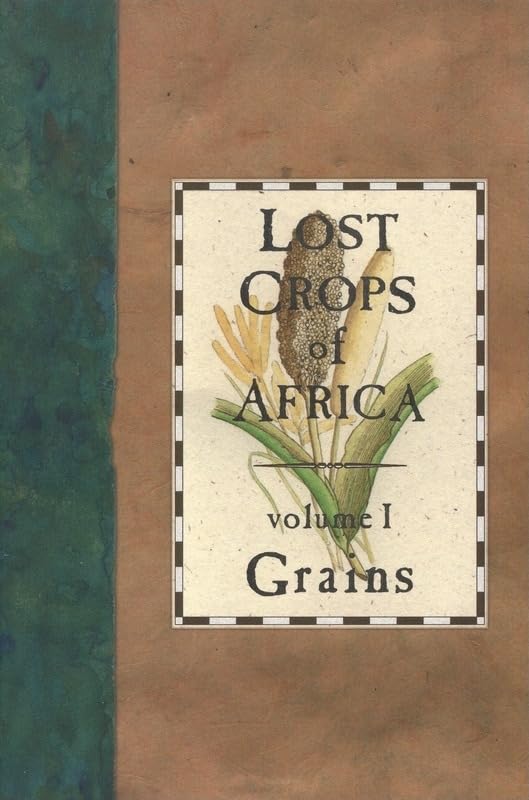 Lost Crops Of Africa: Volume I: Grains (Lost Crops Of Africa Vol. I),New