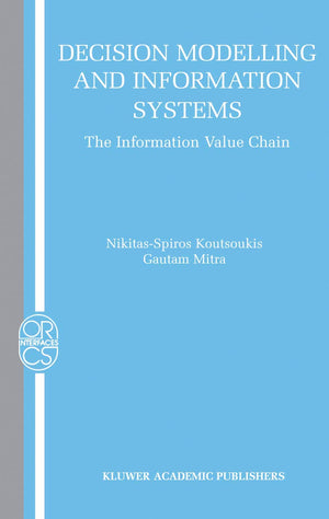 Decision Modelling and Information Systems: The Information Value Chain (Operations Research/Computer Science Interfaces Series,,Used