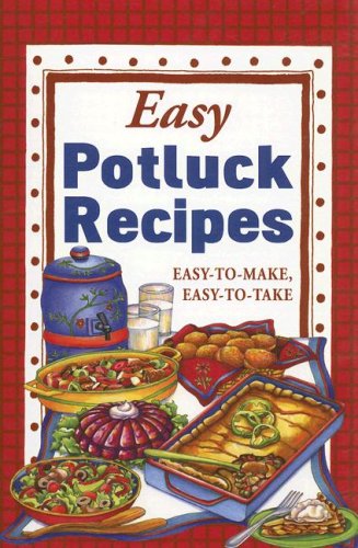 Easy Potluck Recipes: EasyToMake, EasyToTake,Used