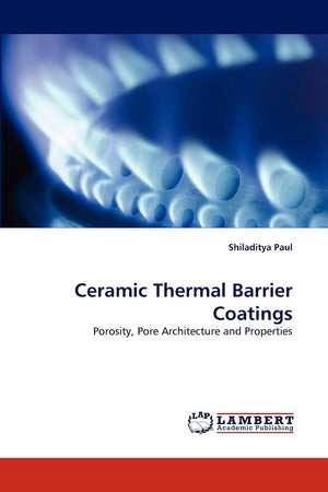 Ceramic Thermal Barrier Coatings: Porosity, Pore Architecture and Properties,Used