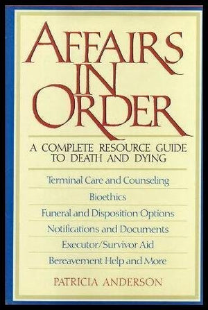 Affairs in Order: A Complete Resource Guide to Death and Dying,Used