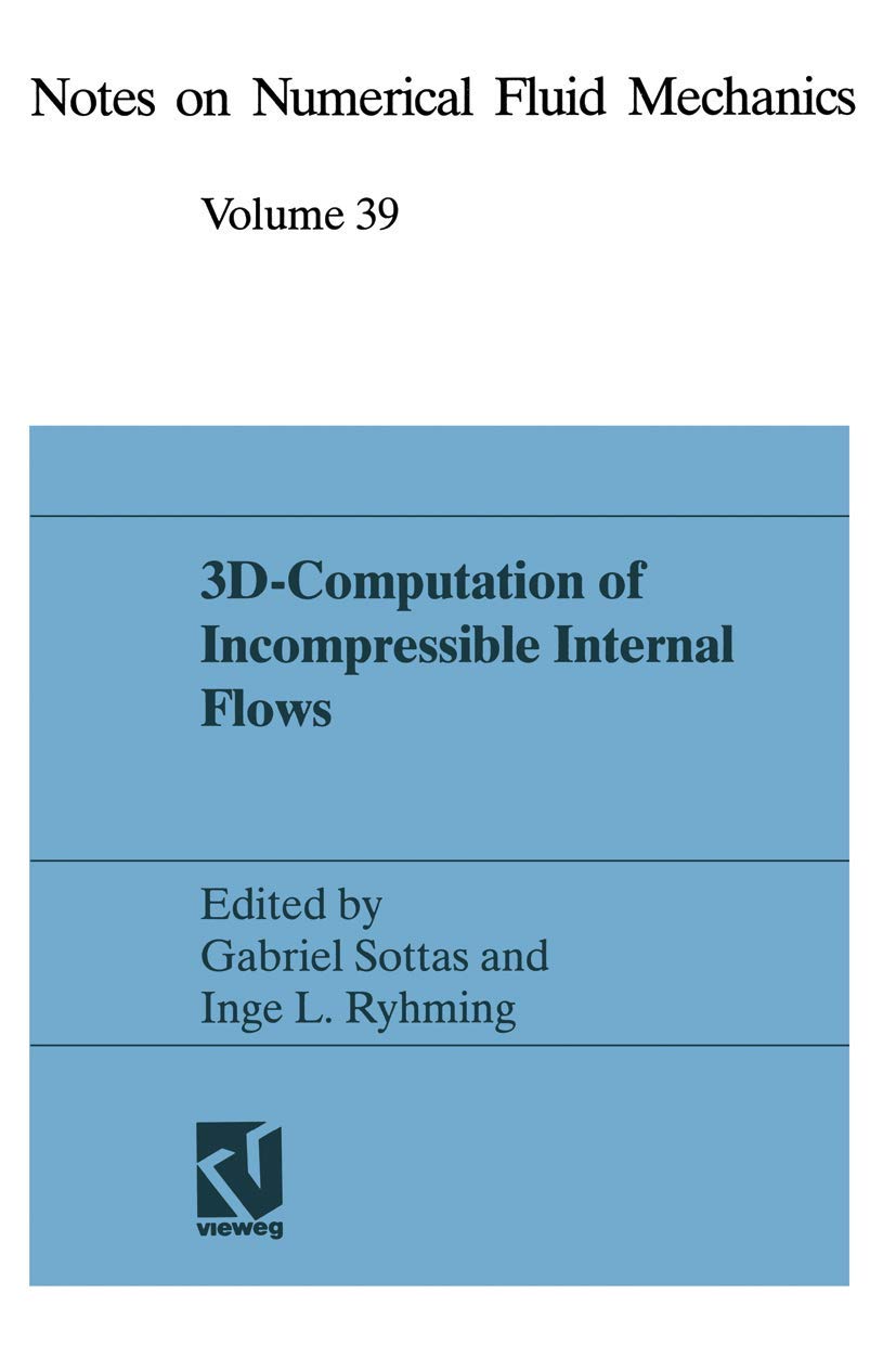 3DComputation of Incompressible Internal Flows: Proceedings of the GAMM Workshop held at EPFL, 1315 September 1989, Lausanne, ,Used