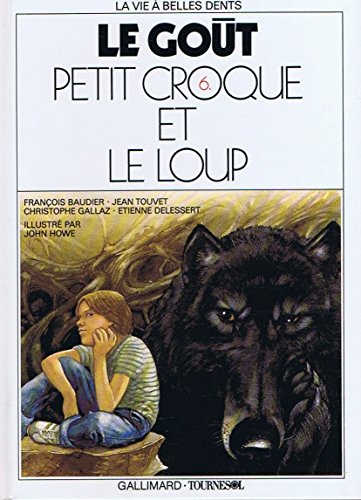 Le Gou^t: Petit Croque et le loup (La Vie a belles dents ; 6) (French Edition),Used