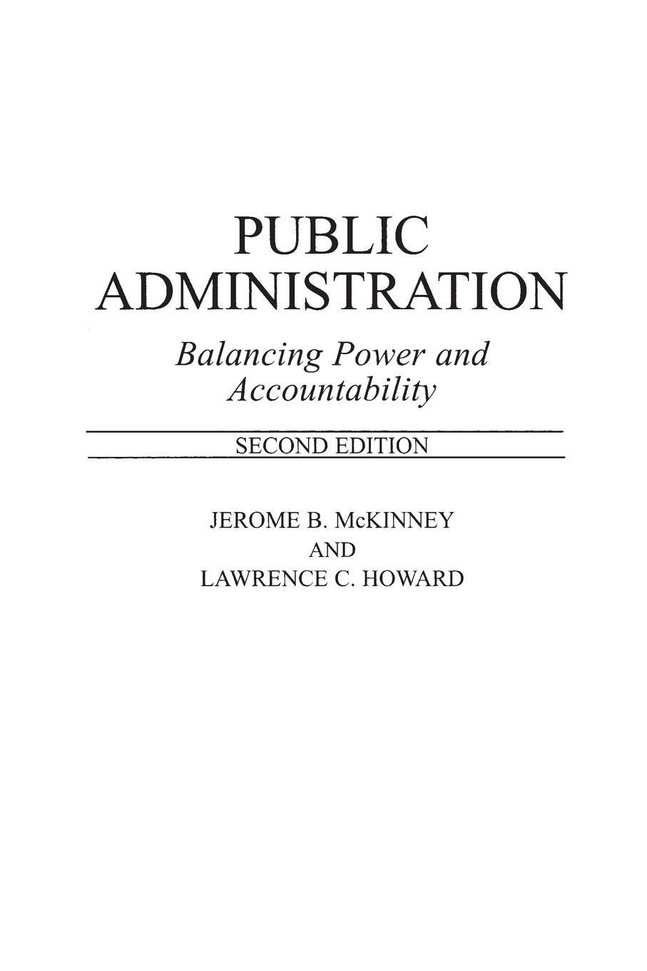 Public Administration: Balancing Power And Accountability,New