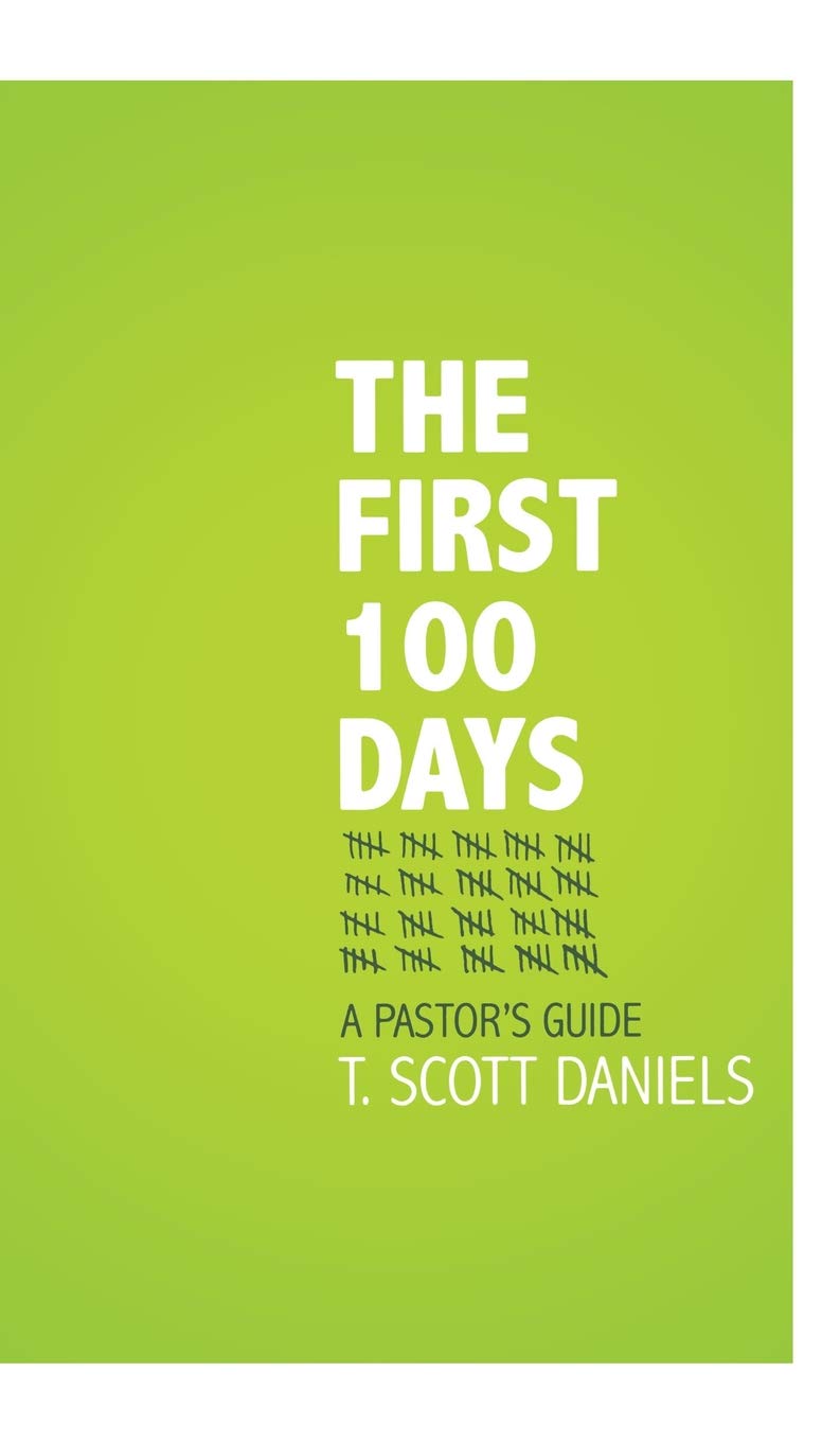 The First 100 Days: A Pastor's Guide,Used