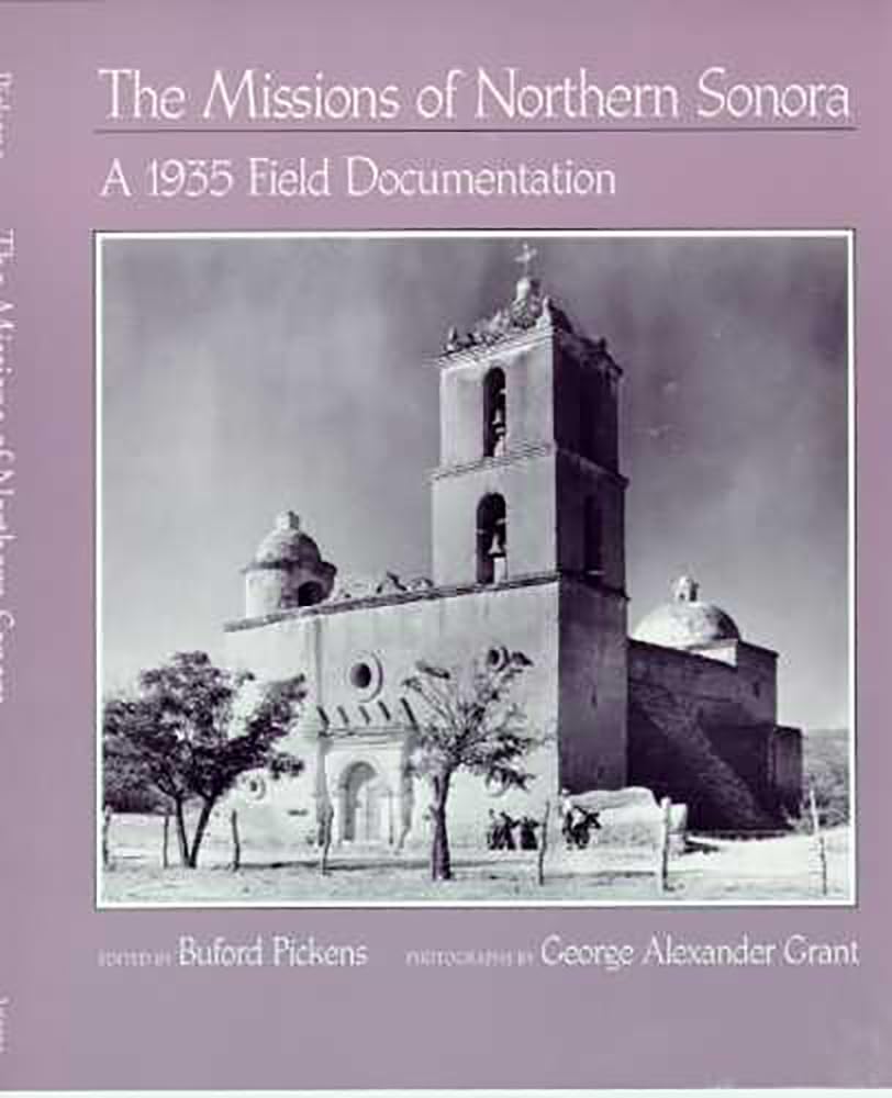 The Missions Of Northern Sonora: A 1935 Field Documentation (Southwest Center Series),Used