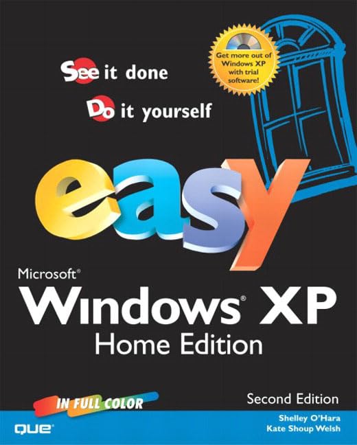 Easy Microsoft Windows Xp Home Edition: See It Done, Do It Yourself (Que's Easy Series),Used