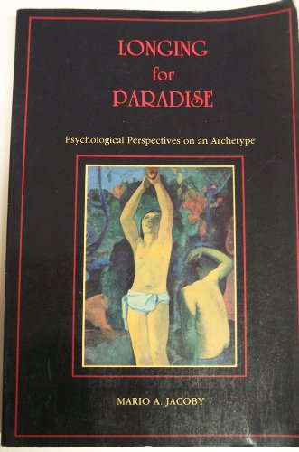The Longing for Paradise: Psychological Perspectives on Archetype,Used