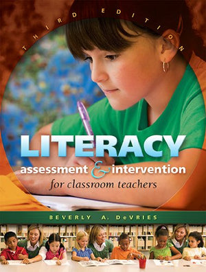 Literacy Assessment & Intervention for Classroom Teachers,New