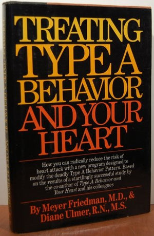 Treating Type A Behavior And Your Heart,Used