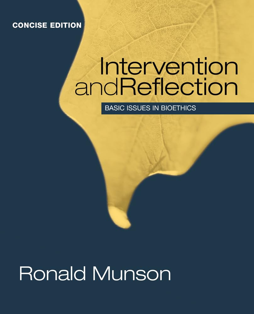 Intervention and Reflection: Basic Issues in Bioethics, Concise Edition (Explore Our New Philosophy 1st Editions),Used