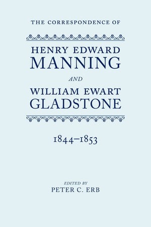 The Correspondence of Henry Edward Manning and William Ewart Gladstone: Volume Two 18441853,Used