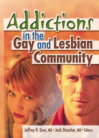Addictions In The Gay And Lesbian Community,New