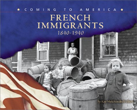 French Immigrants, 18401940 (Blue Earth Books: Coming to America),Used