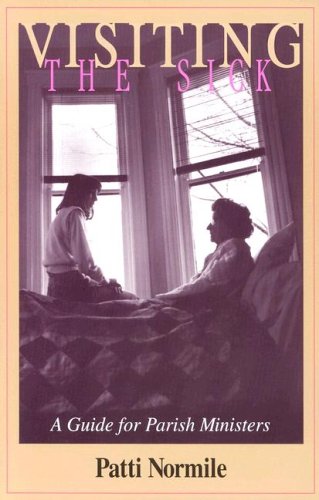 Visiting the Sick: A Guide for Parish Ministers,Used