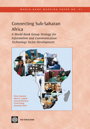 Connecting SubSaharan Africa: A World Bank Group Strategy for Information and Communication Technology Sector Development (51) ,Used