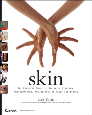 Skin: The Complete Guide to Digitally Lighting, Photographing, And Retouching Faces And Bodies,Used