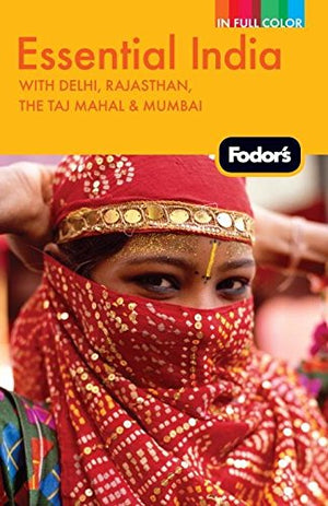 Fodor's Essential India: with Delhi, Rajasthan, the Taj Mahal & Mumbai (Fullcolor Travel Guide),Used