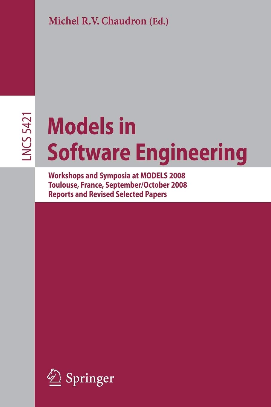 Models in Software Engineering: Workshops and Symposia at MODELS 2008, Toulouse, France, September 28  October 3, 2008. Reports,Used