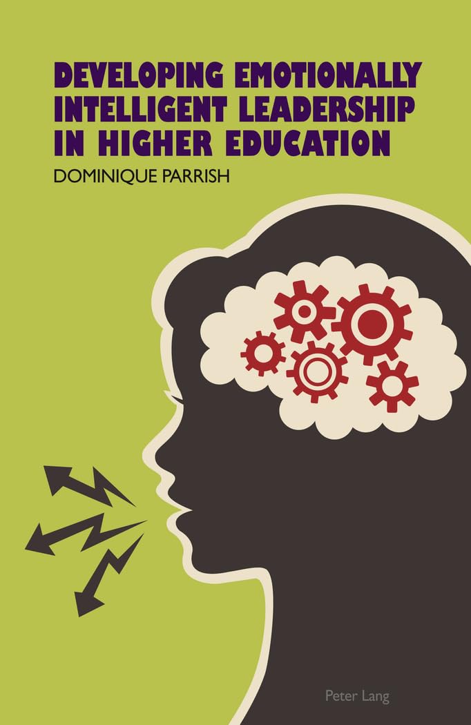 Developing Emotionally Intelligent Leadership in Higher Education,Used