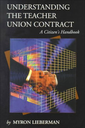 Understanding the Teacher Union Contract: A Citizen's Handbook (New Studies in Social Policy, 1),Used