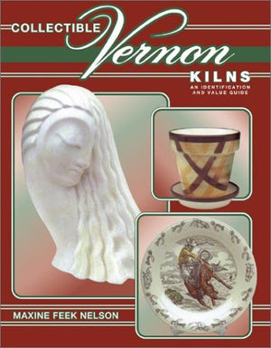 Collectible Vernon Kilns: An Identification and Value Guide,Used