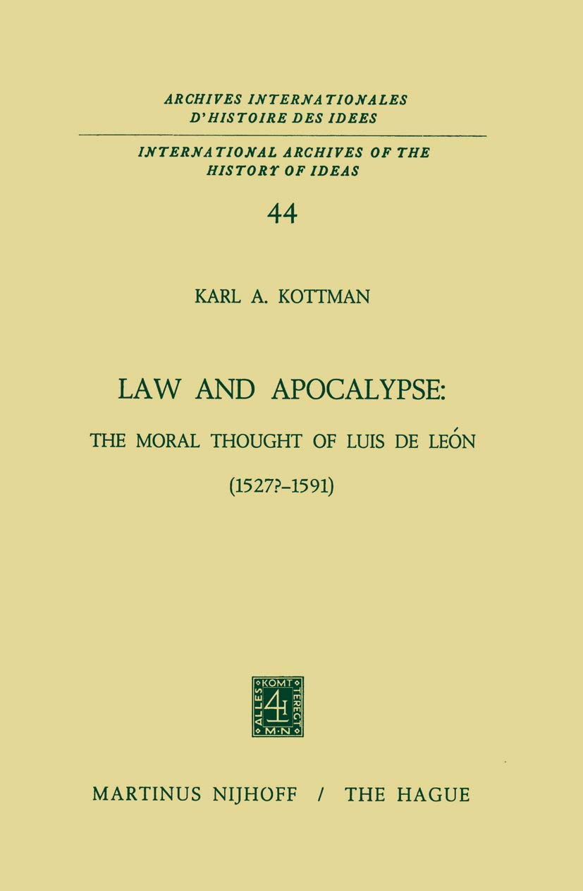 Law and Apocalypse: The Moral Thought of Luis De Len (1527?1591) (International Archives of the History of Ideas Archives int,Used