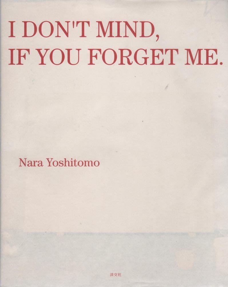 Nara Yoshitomo: I Dont Mind If You Forget Me,Used