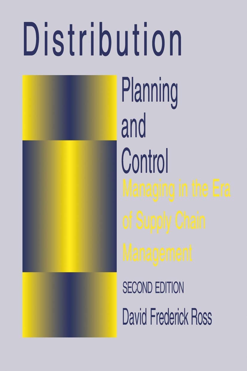Distribution Planning And Control: Managing In The Era Of Supply Chain Management (Chapman & Hall Materials Management/Logistics,Used