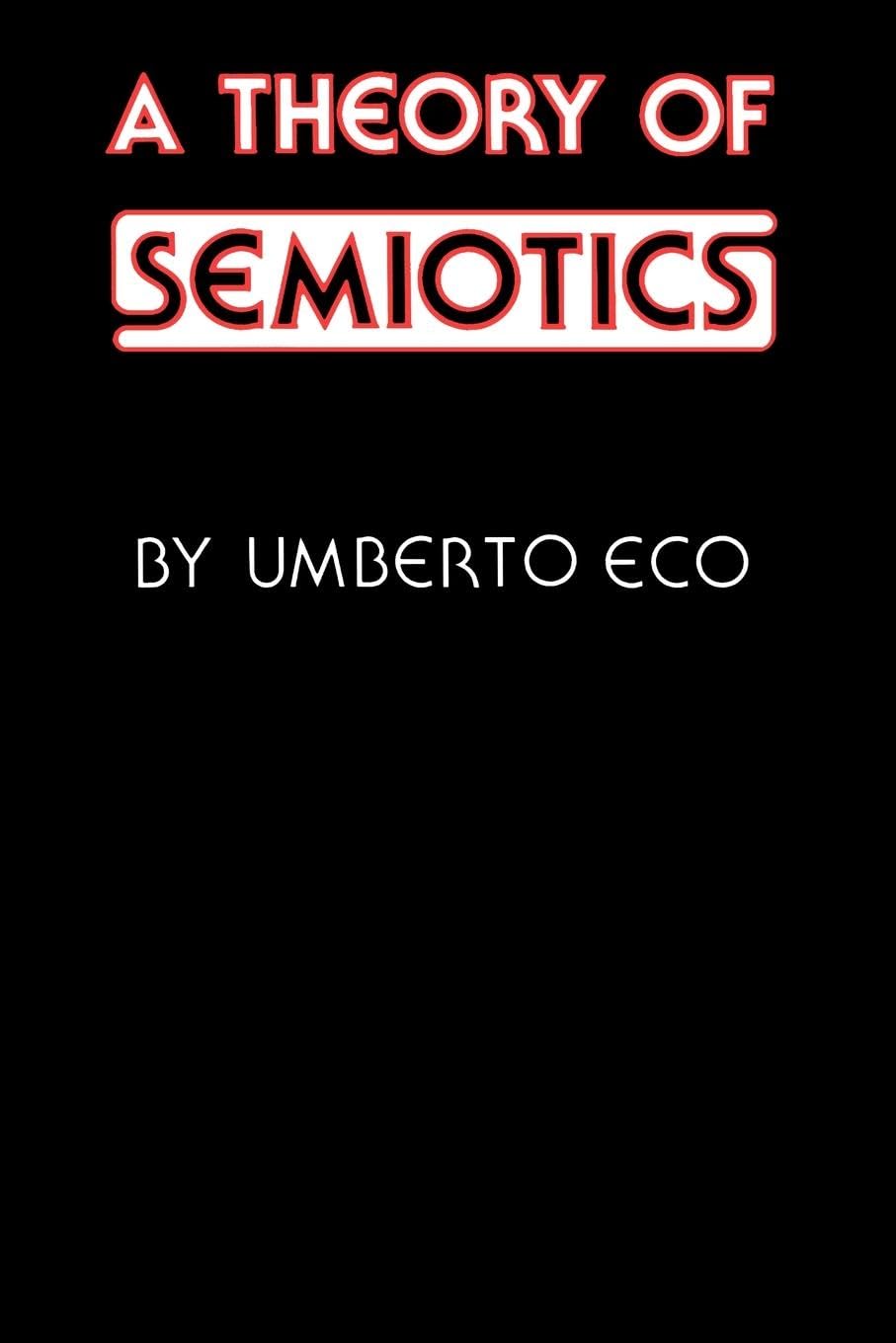A Theory of Semiotics (Advances in Semiotics),New