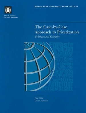 The Casebycase Approach To Privatization: Techniques And Examples (World Bank Technical Papers),Used