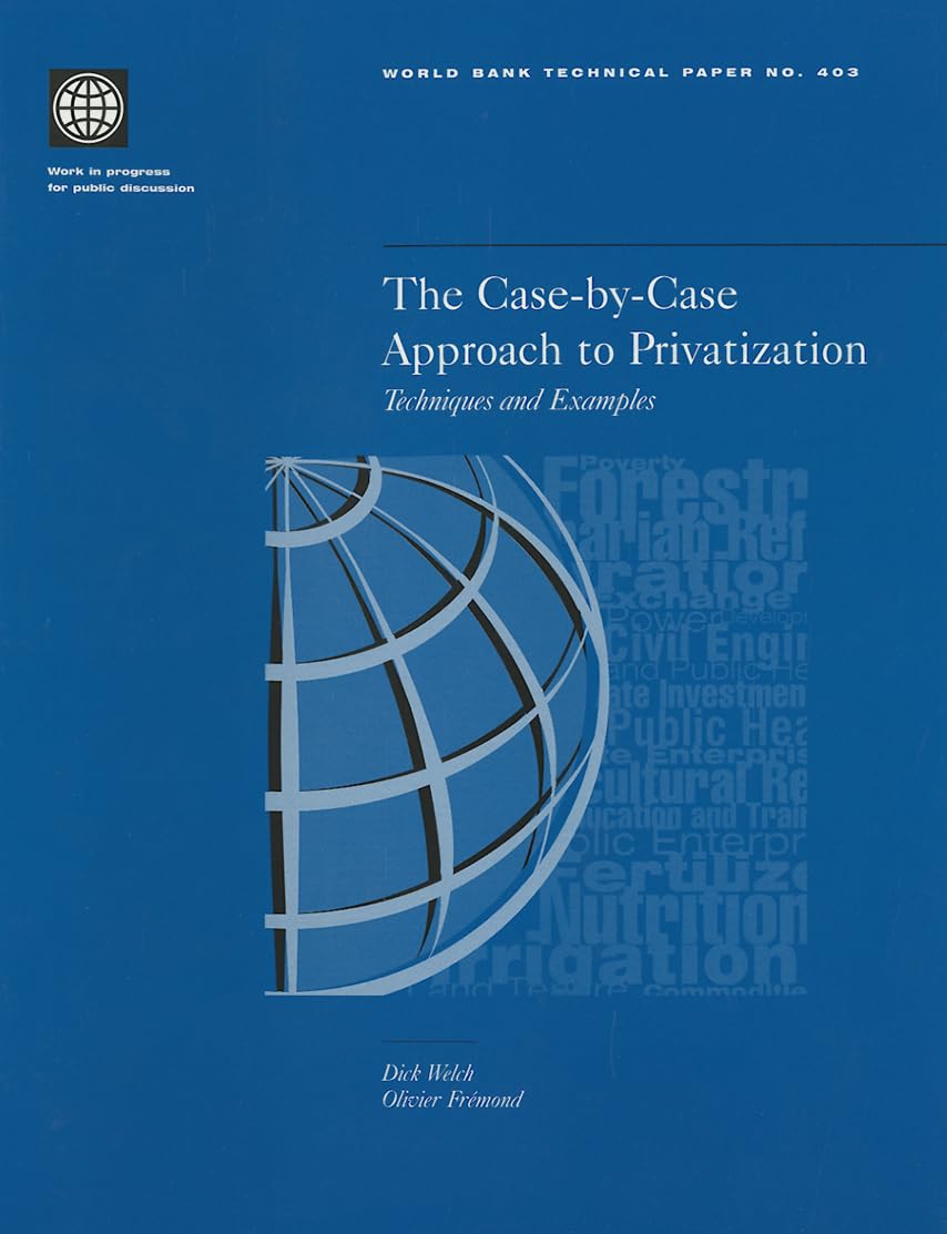 The Casebycase Approach To Privatization: Techniques And Examples (World Bank Technical Papers),Used