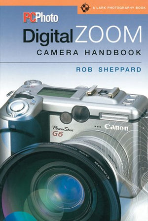 PCPhoto Digital Zoom Camera Handbook (A Lark Photography Book),Used