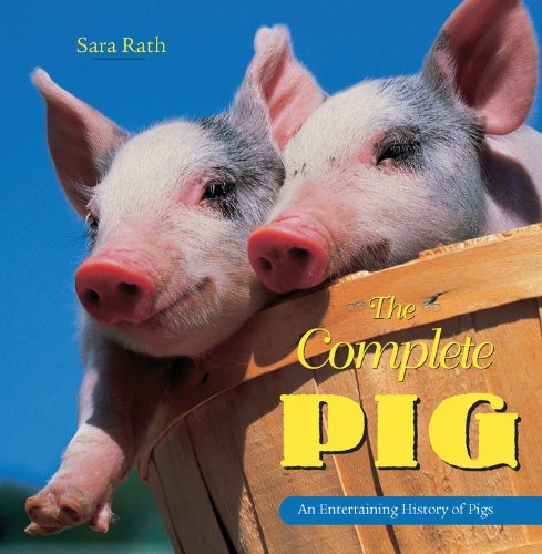 The Complete Pig: An Entertaining History of Pigs,Used