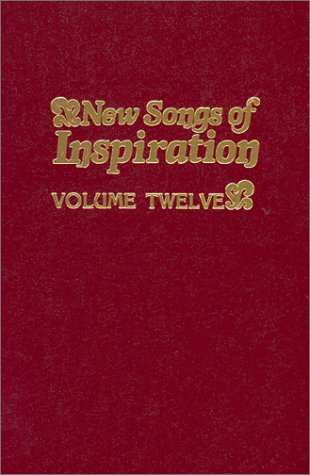 New Songs of Inspiration, Volume 12: ShapedNote Hymnal,New