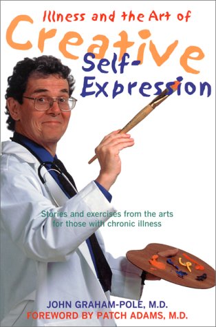 Illness And The Art Of Creative Selfexpression: Stories And Exercises From The Arts For Those With Chronic Illness,Used