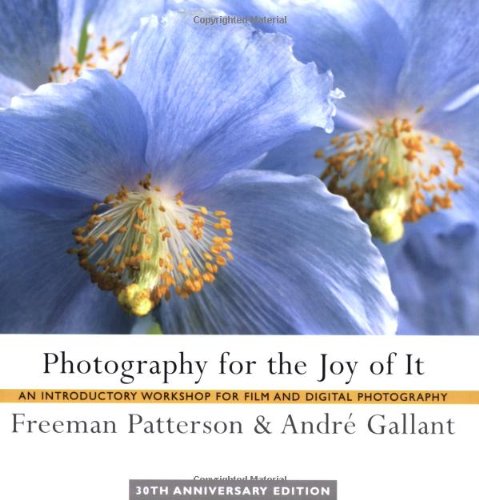 Photography for the Joy of It: An Introductory Workshop for Film and Digital Photography,New