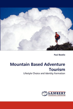 Mountain Based Adventure Tourism: Lifestyle Choice and Identity Formation,Used