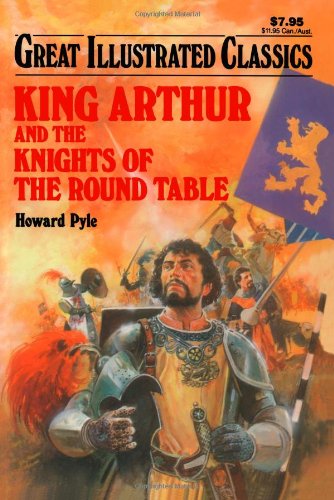 King Arthur and the Knights of the Round Table (Great Illustrated Classics),Used