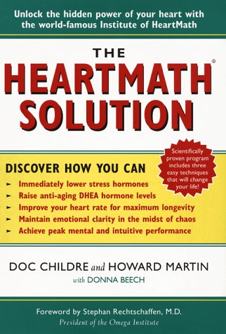 The Heartmath Solution; The Heartmath Institutes Revolutionary Program For Engaging The Power Of The Hearts Intelligence,New