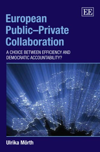 European Publicprivate Collaboration: A Choice Between Efficiency And Democratic Accountability?,Used