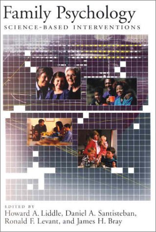 Family Psychology: ScienceBased Interventions (Decade of Behavior),Used