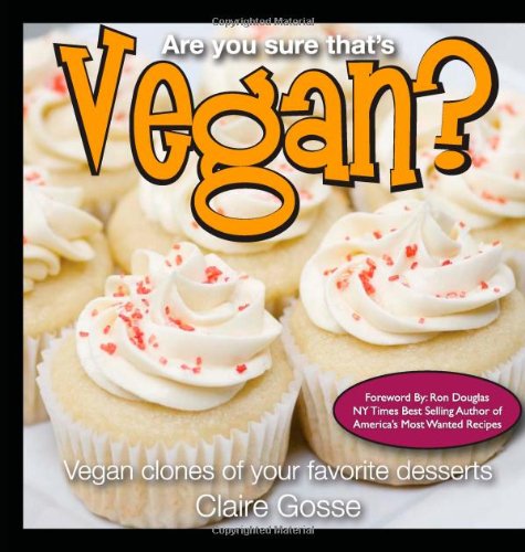 Are You Sure That's Vegan?: Vegan clones of your favorite desserts,Used