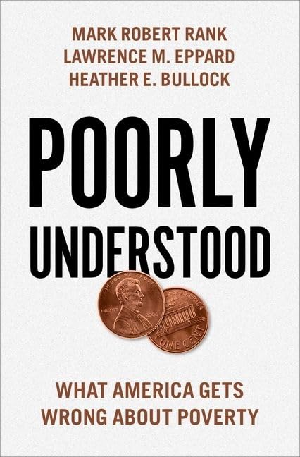 Poorly Understood: What America Gets Wrong About Poverty,New