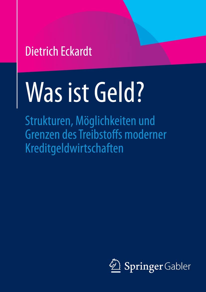Was ist Geld?: Strukturen, Mglichkeiten und Grenzen des Treibstoffs moderner Kreditgeldwirtschaften (German Edition),Used